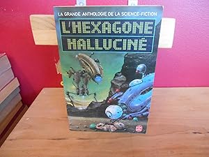 LA GRANDE ANTHOLOGIE DE LA SCIENCE FICTION L'HEXAGONE HALLUCINE