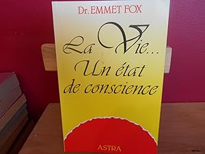 LA VIE UN ETAT DE CONSCIENCE