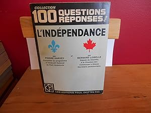 COLLECTION 100 QUESTIONS REPONSES; L'INDEPENDANCE