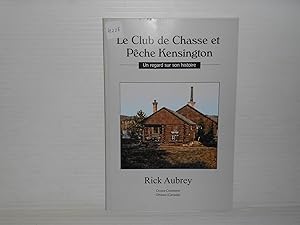 Le Club De Chasse et Pêche Kensington: Un Regard Sur Son Histoire