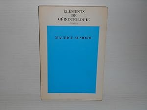 Elements De Gerontologie Tome 1