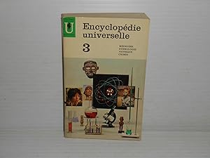 Encyclopedie Universelle Tome 3 : Medecine, Ethnologie, Physique, Chimie.