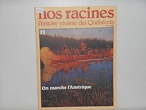 Nos Racines. L'histoire Vivante Des Quebecois. No. 11 : On Marche L'Amerique