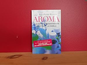 Aroma Le Guide De L'aromathérapie Pour Toute La Famille