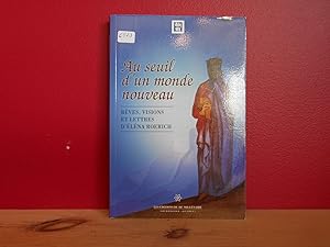 AU SEUIL D' UN MONDE NOUVEAU REVES VISIONS ET LETTRES