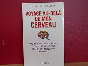 Voyage Au-dela De Mon Cerveau Une Neuro-Anatomiste Victime D'un Acciden Cerebral Racont Ses Incro...