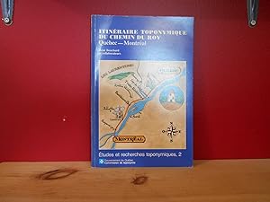 Itinéraire toponymique du chemin du Roy: Québec - Montréal (Études et recherches toponymiques)
