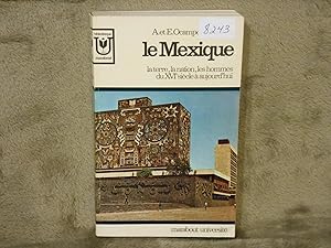 LE MEXIQUE La Terre La Nation Les Hommes Du XVI Siecle à Aujourd'hui