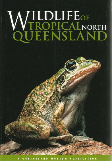 Wildlife of Tropical North Queensland: Cook Town to Mackay. - Ryan, Michelle and Chris Burwell, editors.