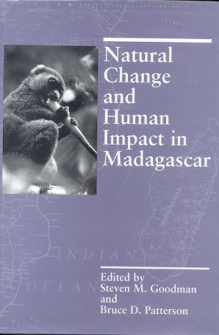 Natural change and human impact in Madagascar. - Goodman, Steven M. and Bruce D. Patterson, editors.