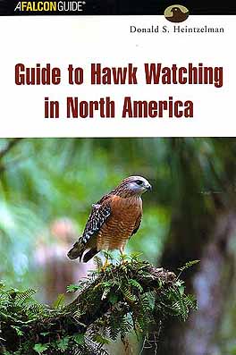 Guide to hawk watching in North America. - Heintzelman, Donald S.