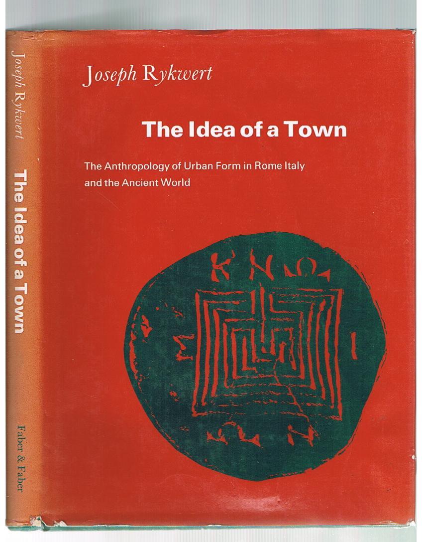 Idea of a Town: Anthropology of Urban Form in Rome, Italy and the Ancient World