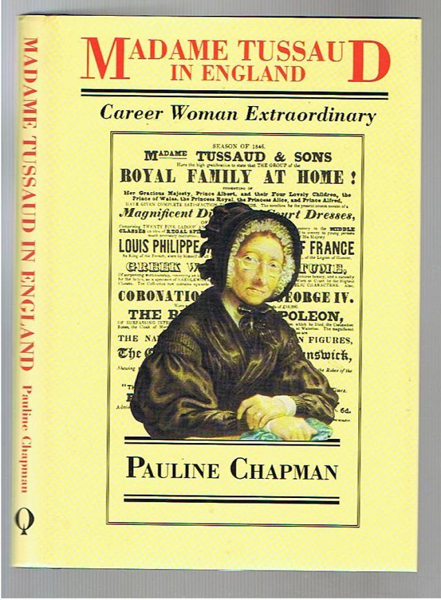 Madame Tussaud in England: Career Woman Extraordinary - Chapman, Pauline