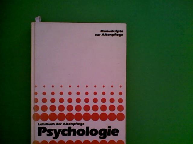 Lehrbuch der Altenpflege; Teil: Psychologie : Einf. in der Psychologie.