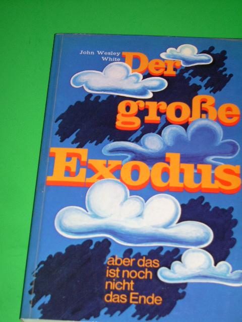 Der grosse Exodus.: Aber das ist noch nicht das Ende.