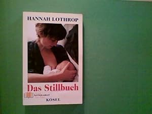 Das Stillbuch Hannah Lothrop Hannah Lothrop. Mit einem Vorw. von Michael Lukas Moeller