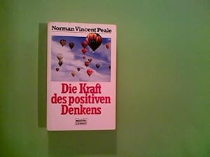 Die Kraft positiven Denkens Norman Vincent Peale. [Aus d. Amerikan. übers. von Ernst Steiger]