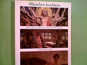 "München leuchtete". Karl Caspar und die Erneuerung christlicher Kunst in München um 1900