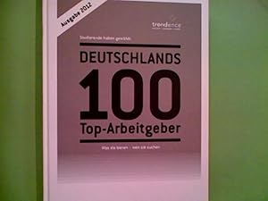 Deutschlands 100 Top-Arbeitgeber (Ausgabe 2012) Was sie bieten - wen sie suchen