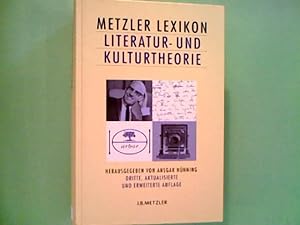 Metzler-Lexikon Literatur- und Kulturtheorie : Ansätze - Personen - Grundbegriffe. hrsg. von Ansg...