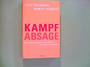 Kampfabsage : Kulturen bekämpfen sich nicht - sie fließen zusammen. ; Ranjit Hoskoté. Aus dem Eng...