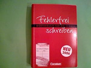 Fehlerfrei schreiben : Wörterbuch für die Schule. erarb. von