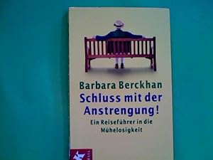 Schluss mit der Anstrengung! : ein Reiseführer in die Mühelosigkeit.