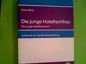 Die junge Hotelfachfrau, der junge Hotelfachmann : Lehrbuch für die Berufsausbildung (Grundstufe ...