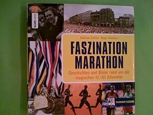 Faszination Marathon : Geschichten und Bilder rund um die magischen 42,195 Kilometer. und Roger R...