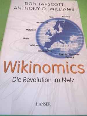 Wikinomics : die Revolution im Netz ; Anthony D. Williams. Aus dem Amerikan. von Helmut Dierlamm ...