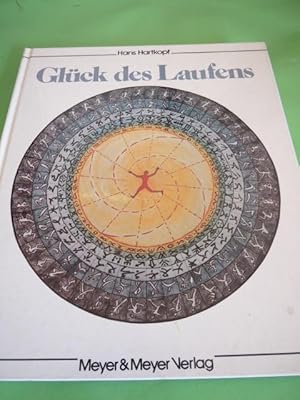 Glück des Laufens : poet. Tagebuch e. Therapeuten. Hans Hartkopf