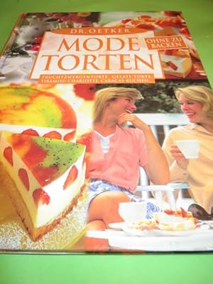 Dr. Oetker Mode-Torten ohne zu backen : Fruchtzwergentorte, Gelati-Torte, Tiramisu-Charlotte, Car...