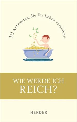 Wie werde ich reich? 10 Antworten, die Ihr Leben verändern