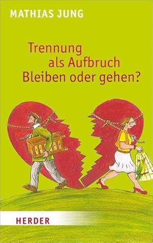 Trennung als Aufbruch Bleiben oder gehen?