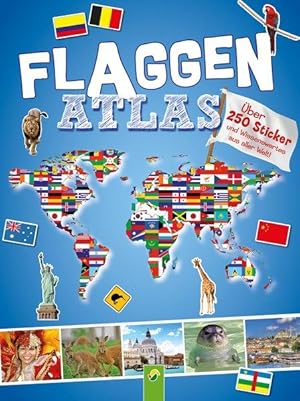 Flaggenatlas mit Stickern Über 250 Sticker und Wissenswertes aus aller Welt