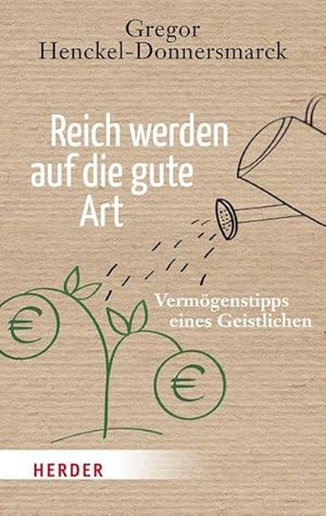 Reich werden auf die gute Art Vermögenstipps eines Geistlichen