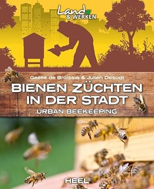 Bienen züchten in der Stadt Urban beekeeping - Imkern leicht gemacht