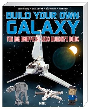 Build Your Own Galaxy The Big Unofficial Lego Builder's Book