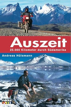 Auszeit 26000 Kilometer mit dem Motorrad durch Südamerika