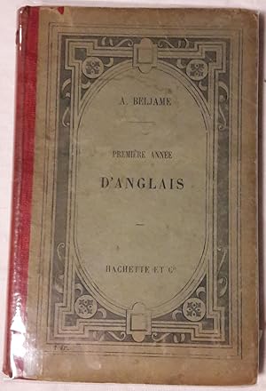 Première Année d'Anglais. Exercices gradués et pratiques sur la prononciation, la grammaire et la...