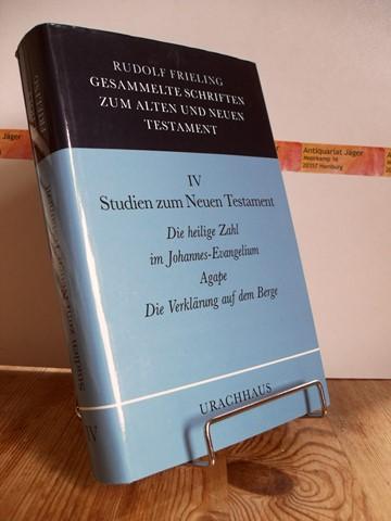 Gesammelte Schriften zum Alten und Neuen Testament, 4 Bde., Bd.4, Studien zum Neuen Testament: Die heilige Zahl im Johannes-Evangelium. Agape. Die Verklärung auf dem Berg