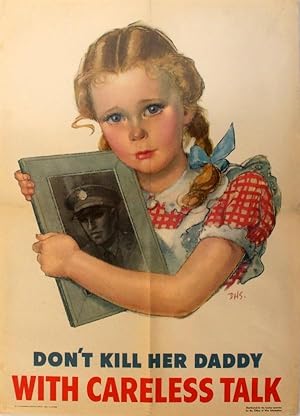 War Poster Don't Kill Her Daddy With Careless Talk WWII