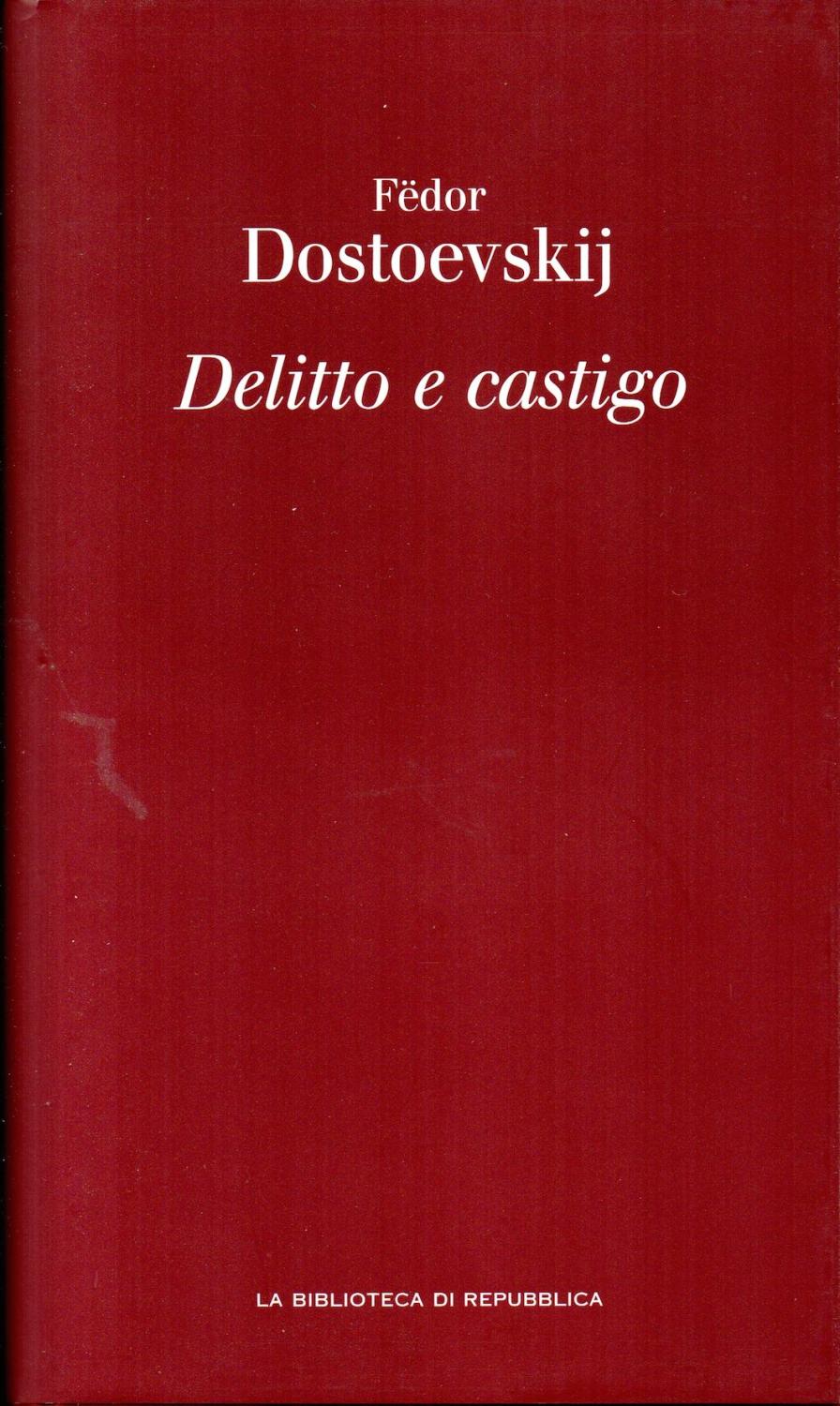Delitto e castigo. Romanzo ib sei parti e un epilogo. Introduzione e Traduzione di Cesare G. De Michelis - Fedor Dostoevskij