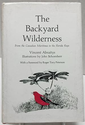 The Backyard Wilderness. From the Canadian Maritimes to the Florida Keys