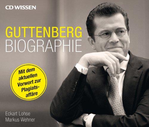 Guttenberg. Biographie. Mit dem aktuellen Vorwort zur Plagiatsaffäre. Hörbuch. Gekürzte Lesung. Gelesen von Michael Schwarzmaier - Lohse, Eckart und Markus Wehner