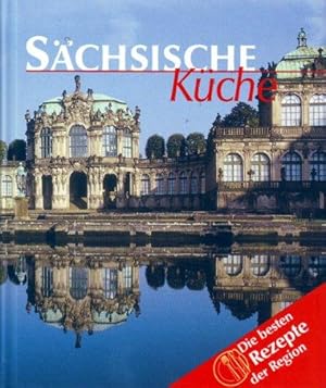 Sächsische Küche. Die besten Rezepte der Region. Regionale Küche mit Tradition