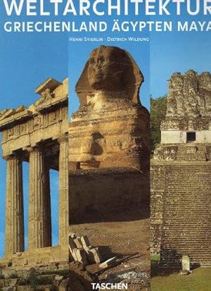 Weltarchitektur. Griechenland. Ägypten. Maya.