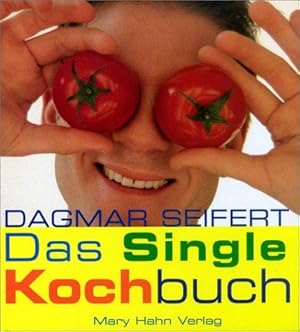 Das Single Kochbuch. Mit Fotos von Verena Böning