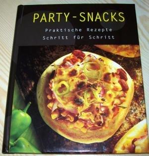 Party-Snacks. Praktische Rezepte. Schritt für Schritt.