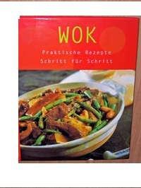 Wok. Praktische Rezepte. Schritt für Schritt.